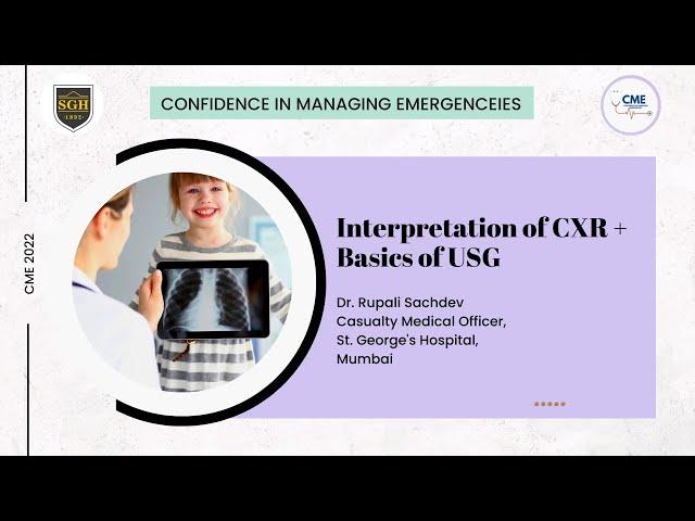 Interpretation of Chest X Rays and Basics of USG - Confidence in Managing Emergencies (CME)