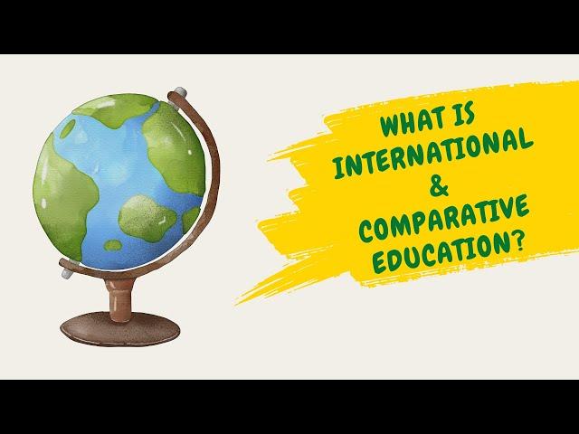 What is International and Comparative Education?