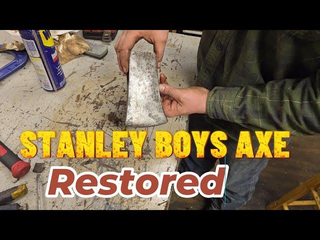 Stanley boys axe RESTORATION