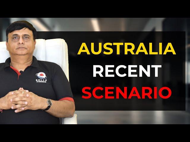 Australia Recent Scenario | Latest Update 2024 | Kapil Bhatia