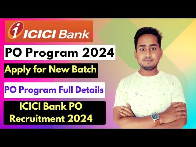 ICICI PO Programme 2024 | ICICI PO Program Full Details | ICICI Careers | ICICI Bank Recruitment