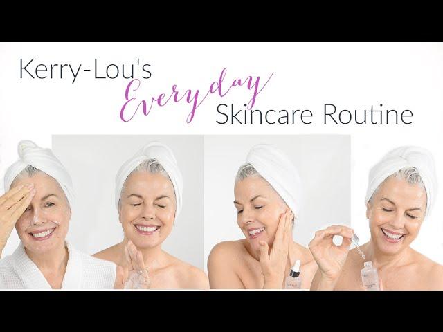 Kerry-Lou's Everyday Skincare Routine for Mature Skin