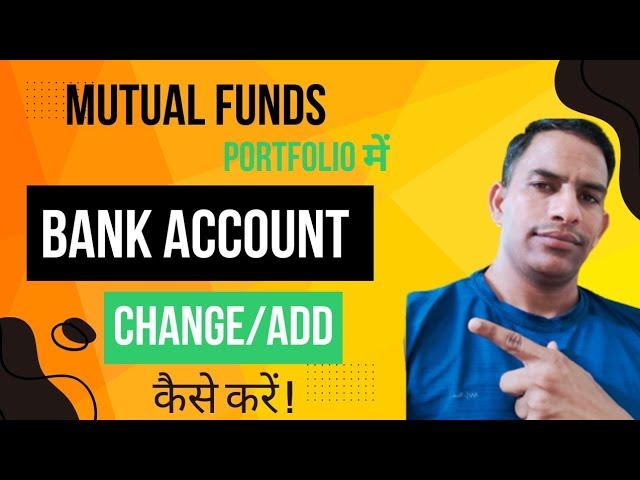 Mutual funds Portfolio me Bank Account Change/Add Kaise kare?#bankaccountchange #sip