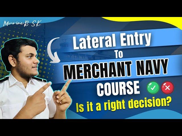 Lateral Entry to Join the Merchant Navy? | B Tech Marine Engineering | MarineR Sk