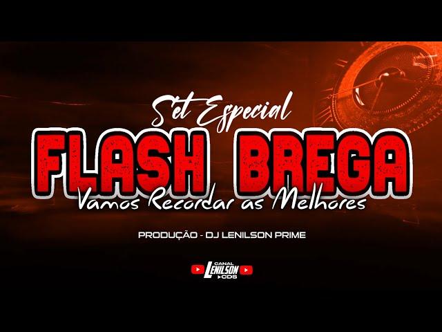 SET - ESPECIAL FLASH BREGA - VAMOS RECORDAR AS MELHORES - O DJ REFERÊNCIA EM SETS