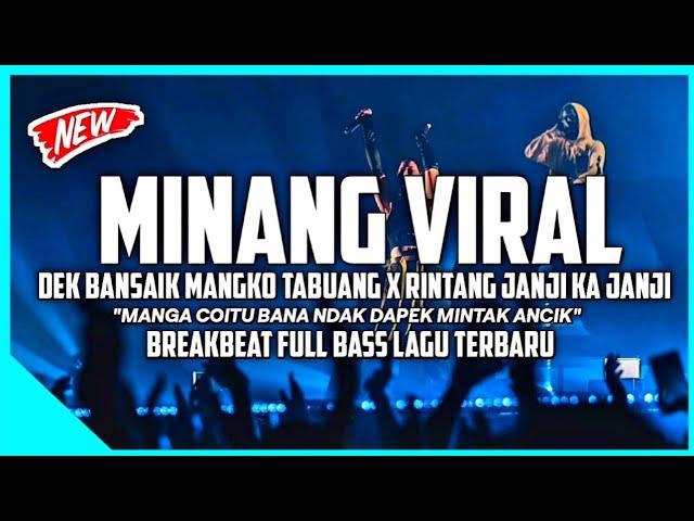 Dj Dek Bansaik Mangko Tabuang X Rintang Janji Ka Janji Breakbeat Special Lagu Minang Viral Full Bass