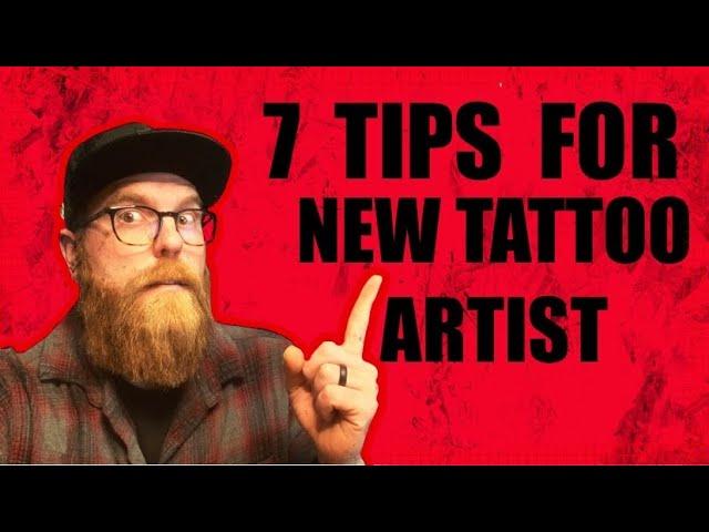7 TIPS  FOR NEW TATTOO ARTIST