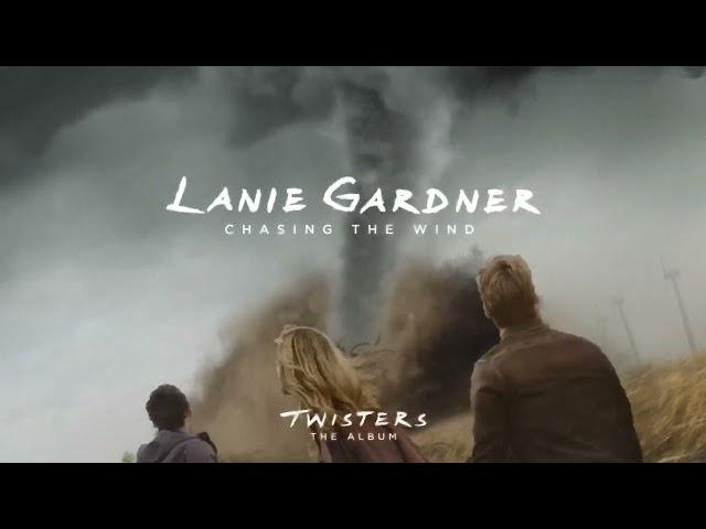 Lanie Gardner - Chasing The Wind (From Twisters: The Album) [Official Audio]