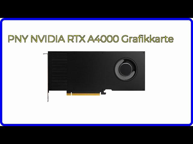 BEWERTUNG (2024): PNY NVIDIA RTX A4000 Grafikkarte. WESENTLICHE Einzelheiten