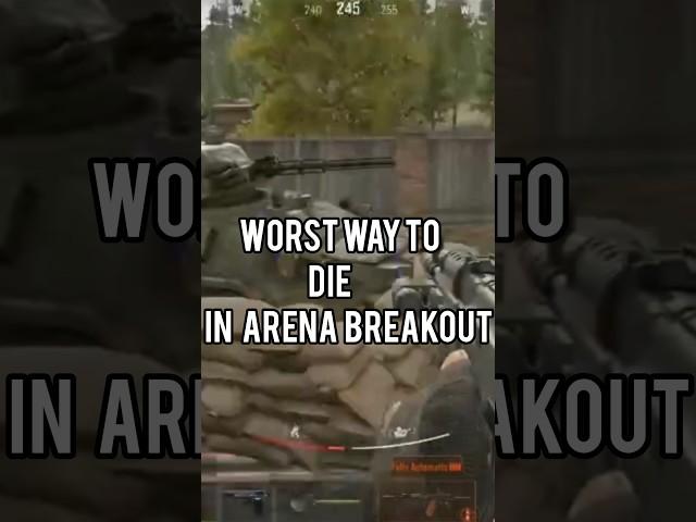 WORST WAY TO DIE IN ARENA BREAKOUT #arenabreakout