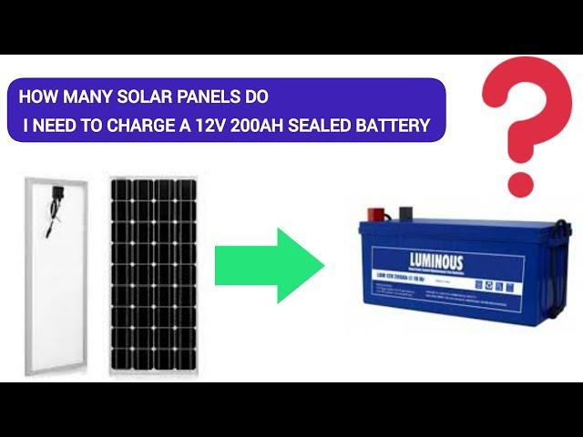 How many solar panels do I need to charge a 12v 200Ah battery?