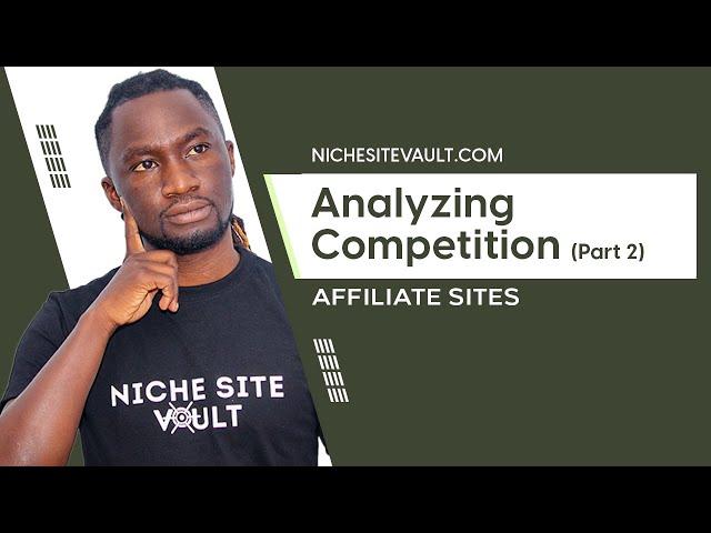 Amazon Affiliate Complete Course: How to Analyze Competitors When Building a Niche Site (Part 2)