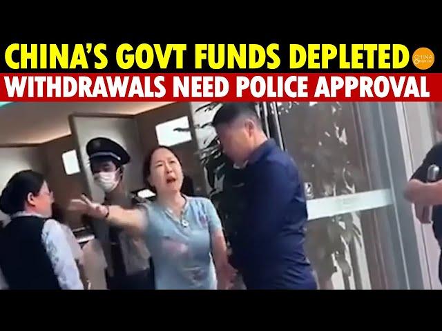 No Funds Left for China’s Government! Citizens Need Police Approval to Withdraw Money