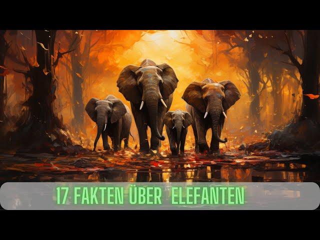 Die verborgene Welt der Elefanten: 20 erstaunliche Fakten enthüllt - TiereXplore Tiere Fakten