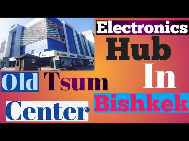 Electronics Hub In Bishkek| Old Tsum Center| Bishkek