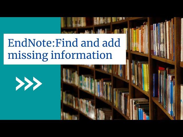 EndNote: Find and add missing information