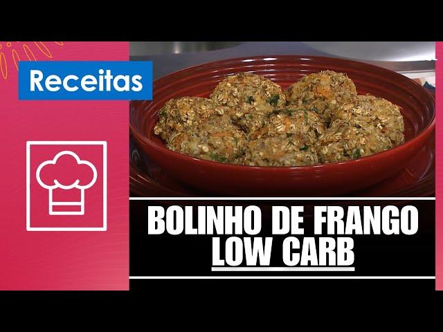 Aprenda um BOLINHO DE FRANGO LOW CARB com a  nutricionista Clariana Colaço – 17/09/24