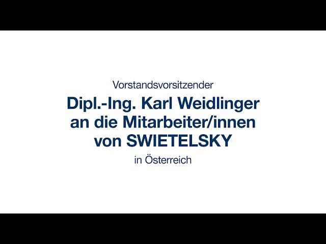 Vorstandsvorsitzender Karl Weidlinger an die Mitarbeiter/innen der Swietelsky AG in Österreich