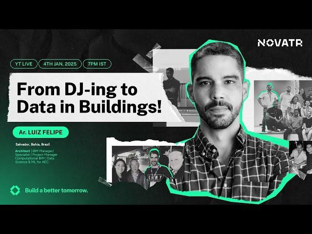 From DJ-ing to Data in Buidlings | Story of Ar. Luiz Felipe Conrado | @Novatr_official