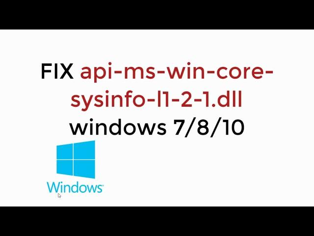 FIX api-ms-win-core-sysinfo-l1-2-1.dll in Windows 7/8/10 100% Working