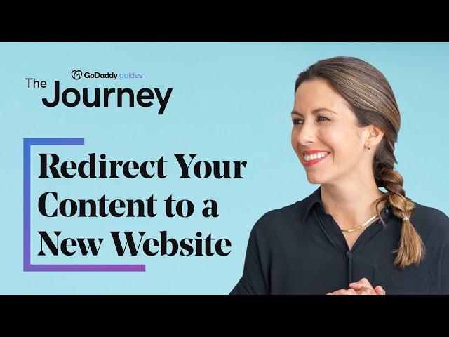 How to Redirect Your Content to a New Website - Setting Up a 301 Redirect | The Journey