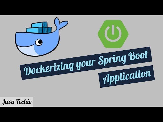 Docker - Dockerizing your Spring Boot Application | Java Techie