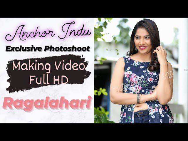 Anchor Indu l Exclusive Photo Shoot Making Video Full HD | Ragalahari