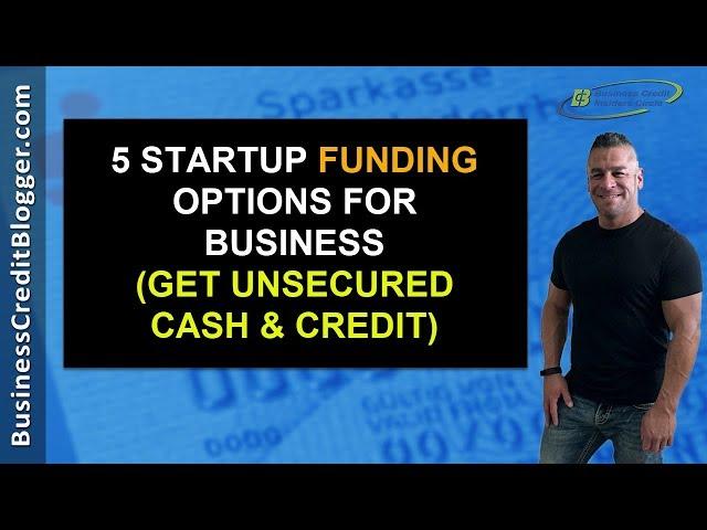 Startup Funding for Business - Business Credit 2019