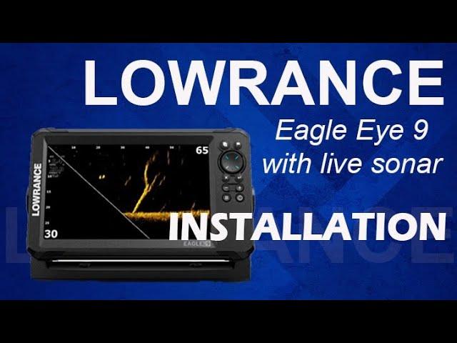 How to install Lowrance Eagle eye 9 with live Sonar