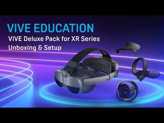 VIVE Deluxe Pack for XR Series Unboxing and Setup