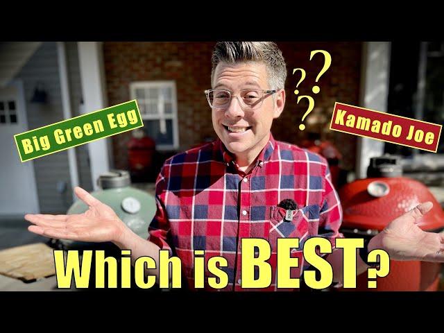 Did I pick the BEST? Big Green Egg vs Kamado Joe (newest models) ... which is BEST?