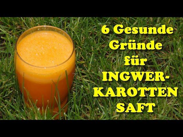 6 gesunde Gründe für INGWER KAROTTENSAFT