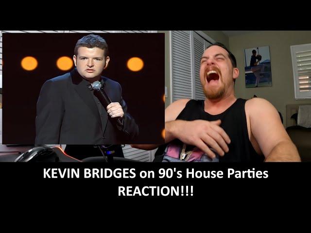 American Reacts KEVIN BRIDGES on 90s House Parties REACTION