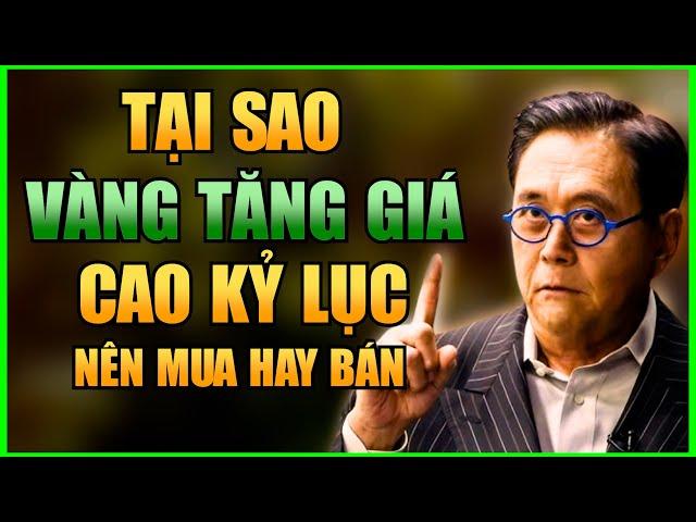 Tại Sao Giá Vàng Tăng Cao Kỷ Lục - Nên Mua Hay Bán?