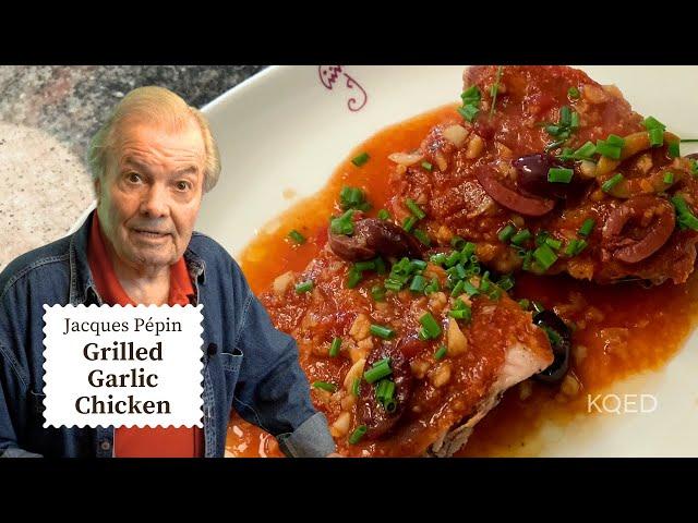 Jacques Pépin's Moist and Crispy Garlic Chicken Recipe | Cooking at Home  | KQED