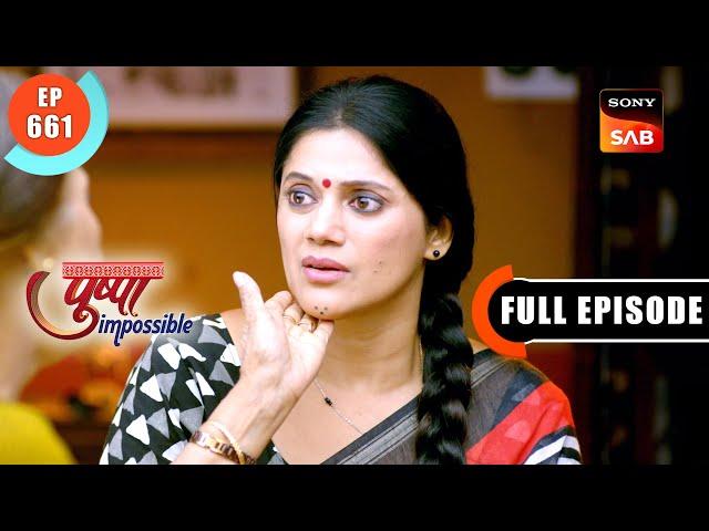 Prarthana Ke Teekhe Shabd | Pushpa Impossible | Ep 661 | Full Episode | 17 July 2024