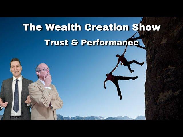 EP 143: THE WEALTH CREATION SHOW: Trust & Performance