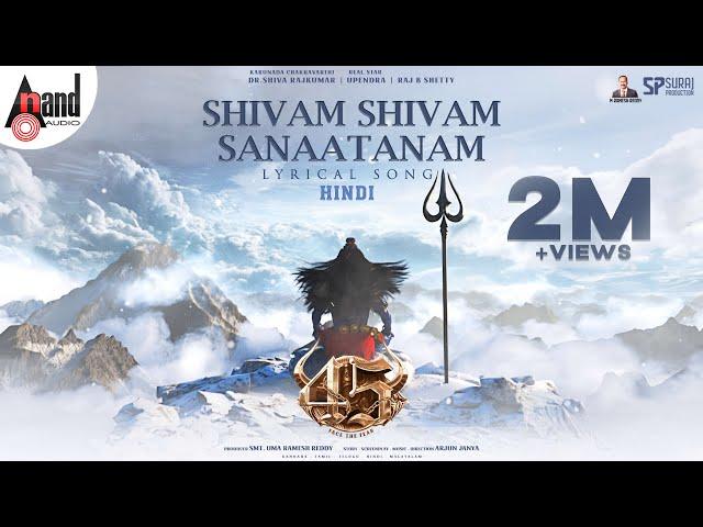Shivam Shivam Sanaatanam #45HINDI | Dr.Shivarajkumar | Upendra | Raj B Shetty | Arjun Janya | Suraj