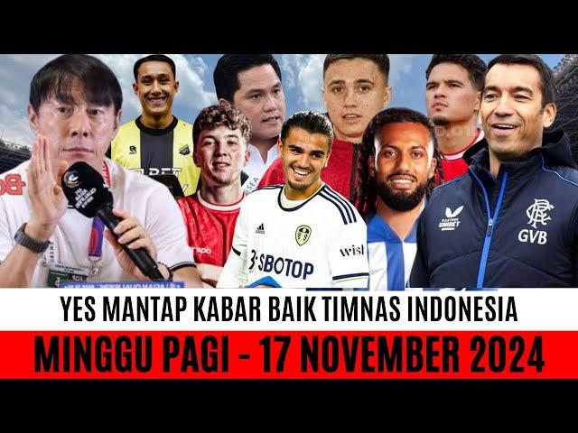 YES KEJUTAN SUPER FANTASTIS TIBA‼️Berita Timnas Indonesia Terbaru Hari IniMinggu 17 November 2024