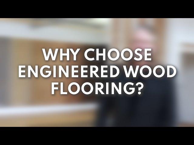 Why Choose Engineered Wood Flooring | The Flooring Factory