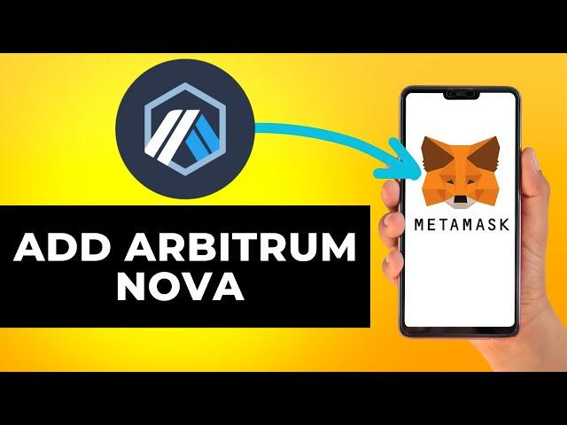 How to Add Arbitrum Nova to Metamask (Step by Step)