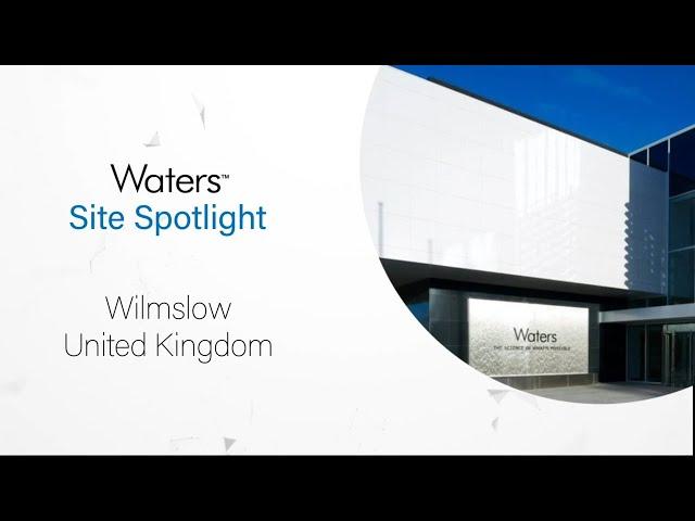 Waters Site Spotlight: Wilmslow | United Kingdom