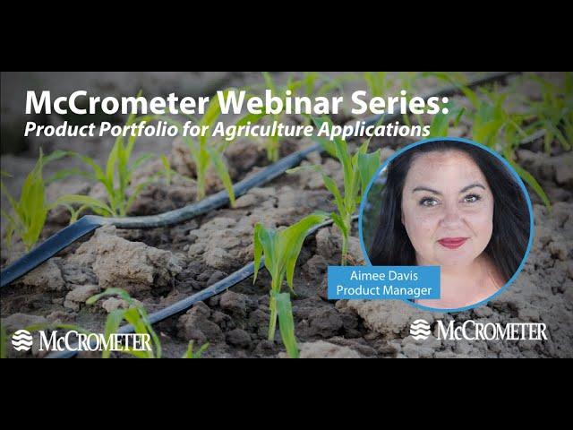 McCrometer Webinar Series: Product Portfolio for Agriculture Applications