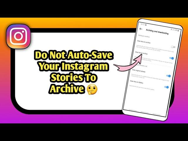 Turn Off Auto-Save Stories To Archive On Instagram