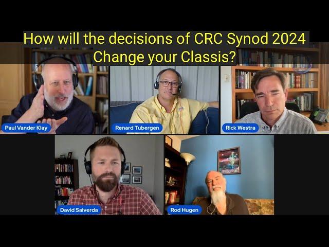 How will the decisions of CRC Synod 2024 Change your Classis?