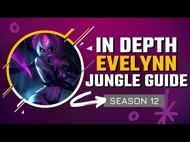 HOW TO MASTER EVELYNN JUNGLE | In Depth Evelynn Jungle Guide for Season 12