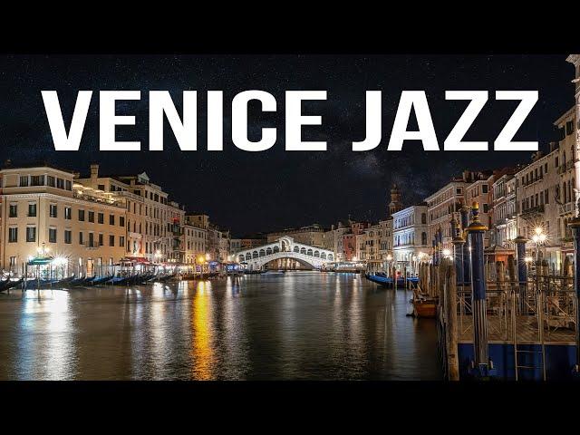Venice Jazz - Smooth Night Jazz with the Sounds of the Grand Canal Venice