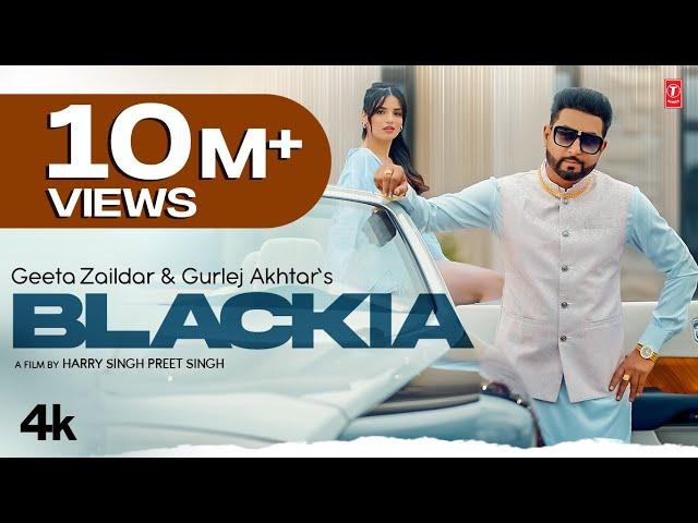 Blackia (Full Video) | Geeta Zaildar, Gurlej Akhtar | Latest Punjabi Songs 2023