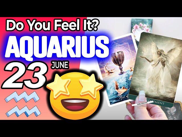 Aquarius Do You Feel It? Your Life Is About To Shift! horoscope for today JUNE 23 2024  tarot