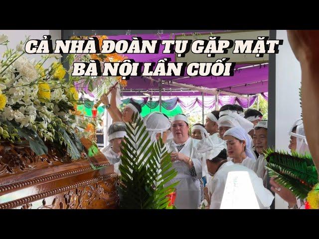 CẢ NHÀ KỊP VỀ NHÌN MẶT BÀ NỘI LẦN CUỐI - TẠM BIỆT BÀ NỘI🪷